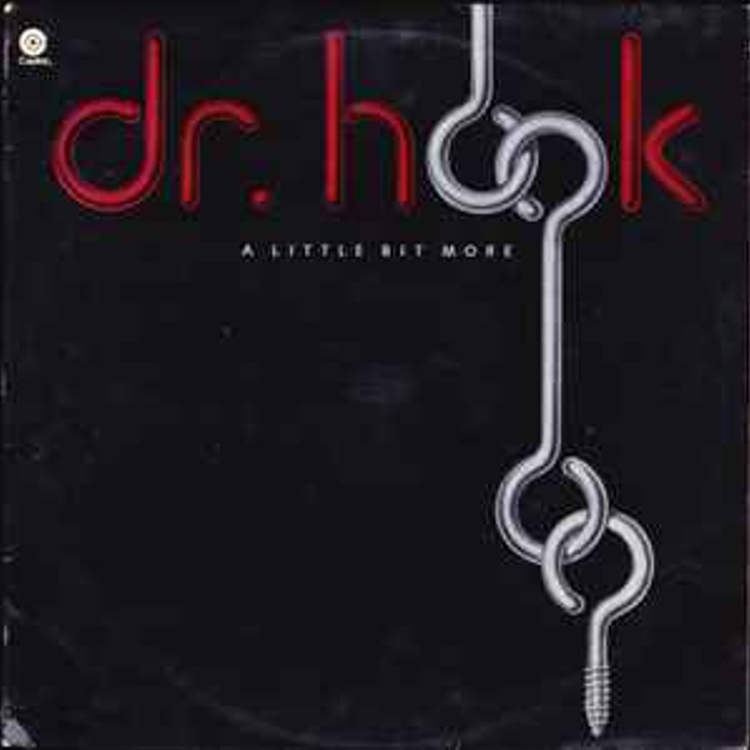 A Little Bit More - Dr. Hook