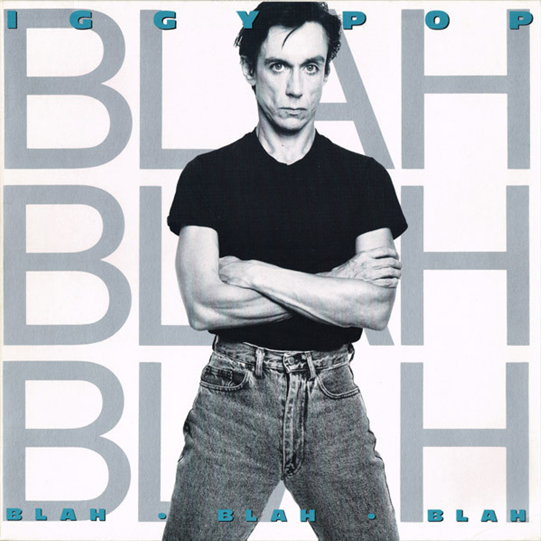 Blah Blah Blah – Iggy Pop
