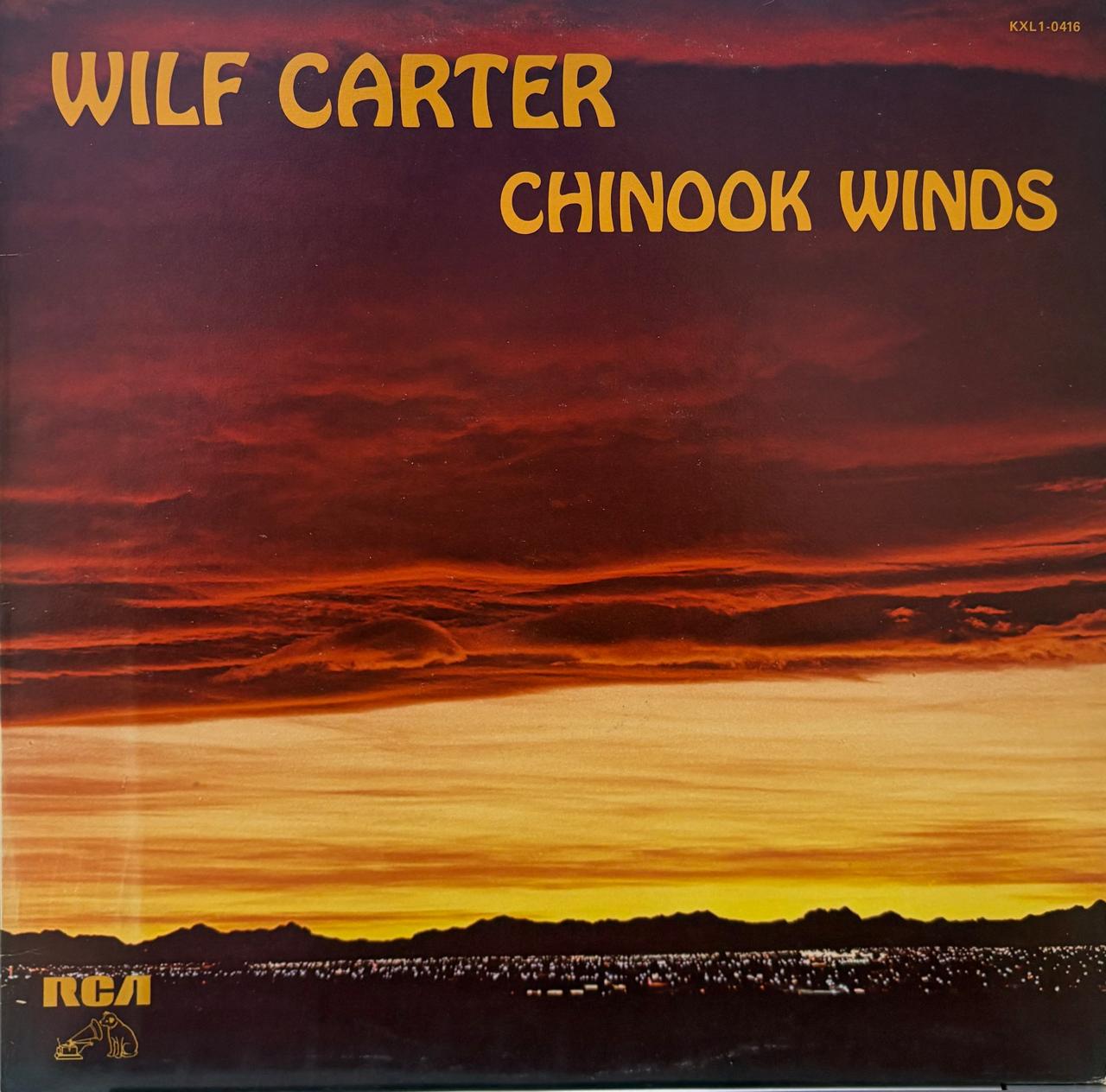 CHINOOK WINDS - WILF CARTER