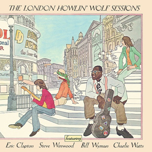 LONDON HOWLIN'WOLF SESSIONS - HOWLIN'WOLF