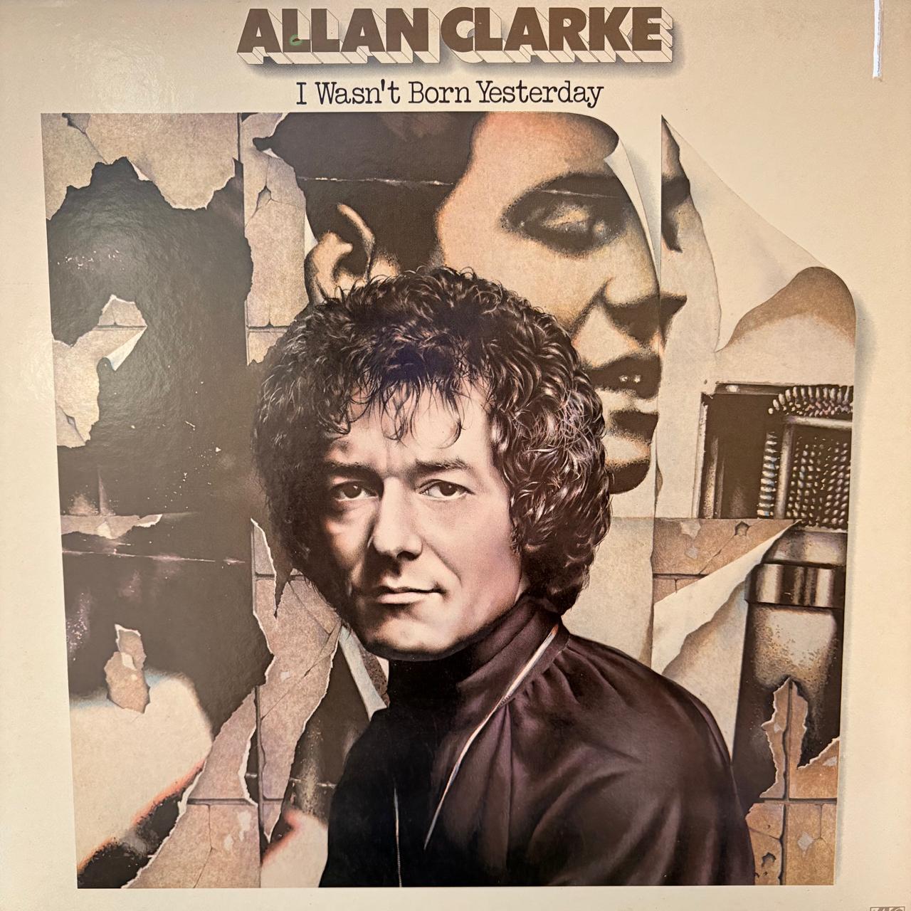 I WASN'T BORN YESTERDAY - ALLAN CLARKE
