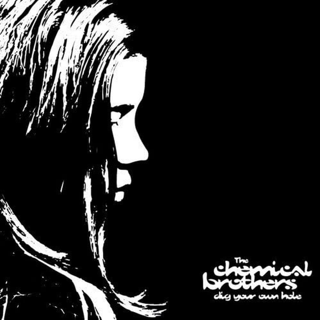 DIG YOUR OWN HOLE - THE CHEMICAL BROTHERS