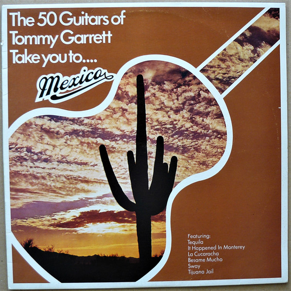 THE 50 GUITRS OF TOMMY GARRETT TAKE YOU TO MEXICO - TOMMY GARRET