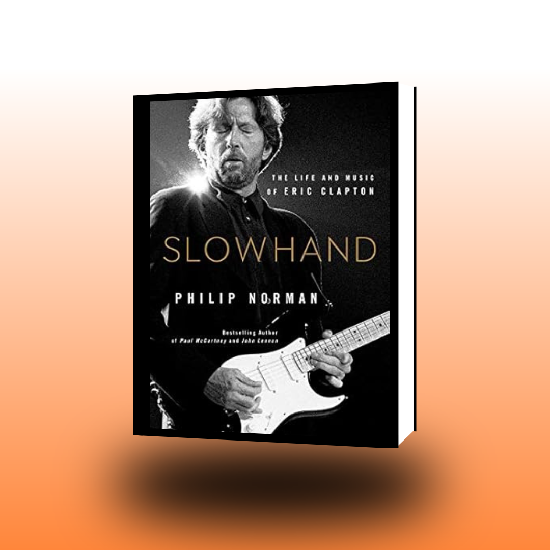 SLOWHAND - THE LIFE OF ERIC CLAMPTON HARDCOVER