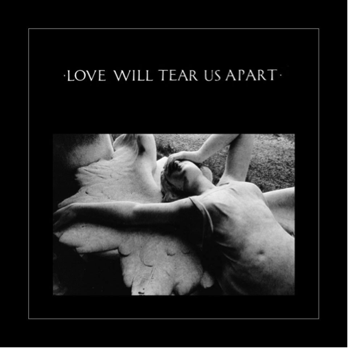 LOVE WILL TEAR US APART - JOY DIVISION