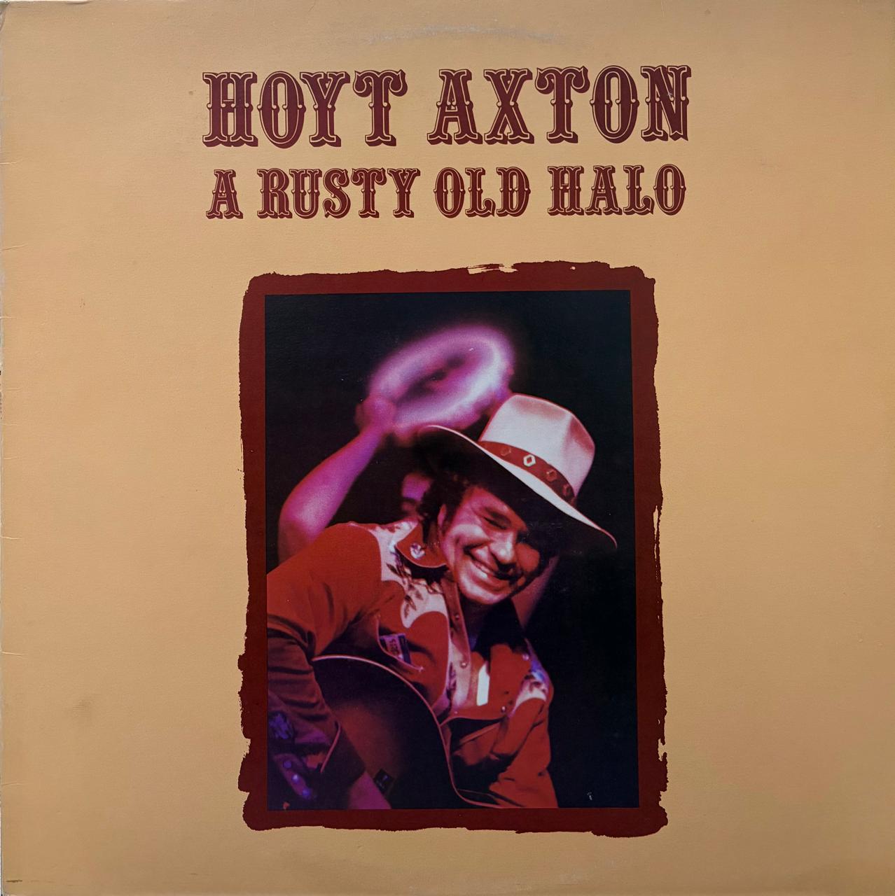 A RUSTY OLD HALO - HOYT AXTON