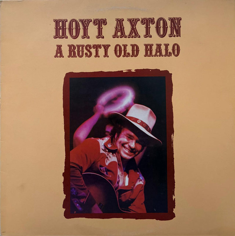 A RUSTY OLD HALO - HOYT AXTON