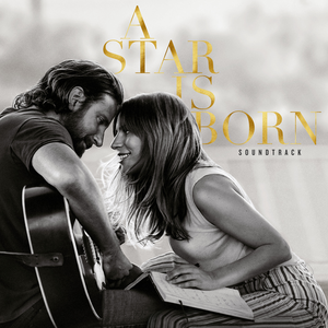 LADY GAGA BRADLEY COOPER-A STAR IS BORN SOUNDTRACK