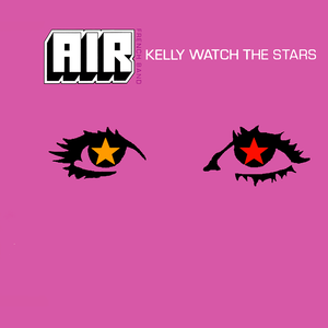 AIR - KELLY WATCH THE STARS