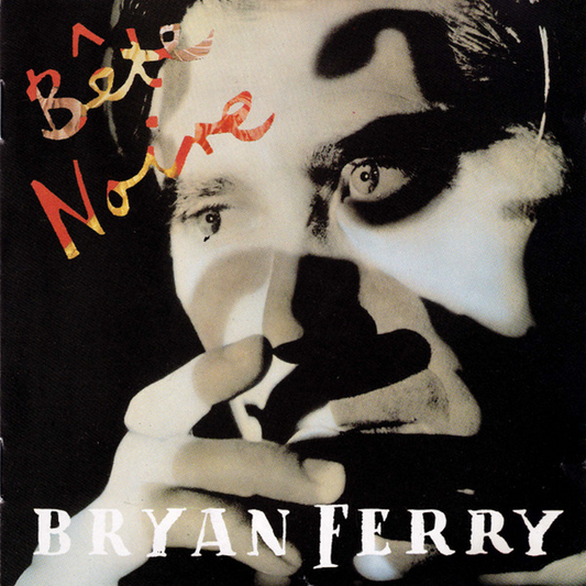 Bête Noire – Bryan Ferry
