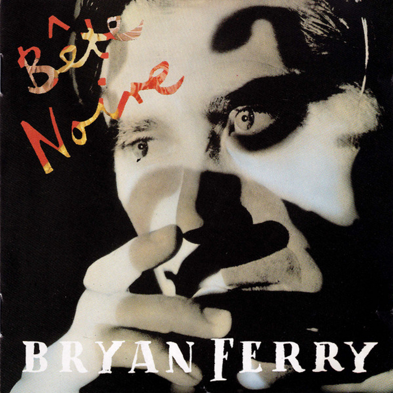 Bête Noire – Bryan Ferry