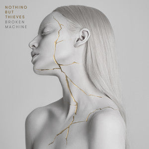 NOTHING BUT THIEVES-BROKEN MACHINE