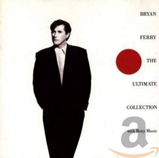 BRYAN FERRY - THE ULTIMATE COLLECTION WITH ROXY MUSIC - BRYAN FERRY / ROXY MUSIC
