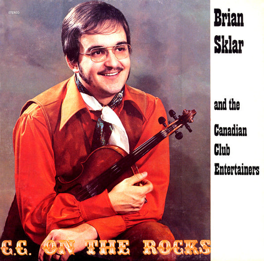 C.C ON THE ROCKS - BRIAN SKLAR AND THE CANADIAN CLUB ENTERTAINERS