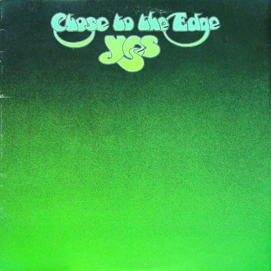 CLOSE TO THE EDGE - YES
