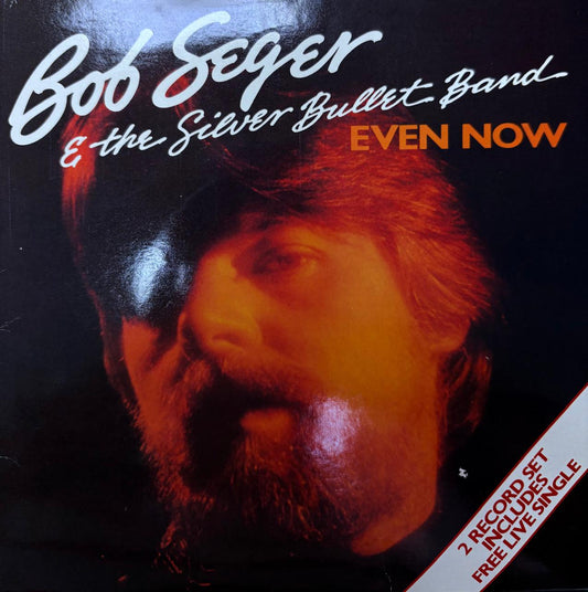 EVEN NOW - BOB SAGER AND THE SILVER BULLET BAND