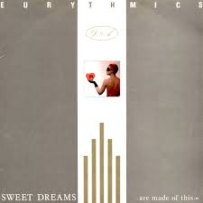 Sweet Dreams - Eurythmics