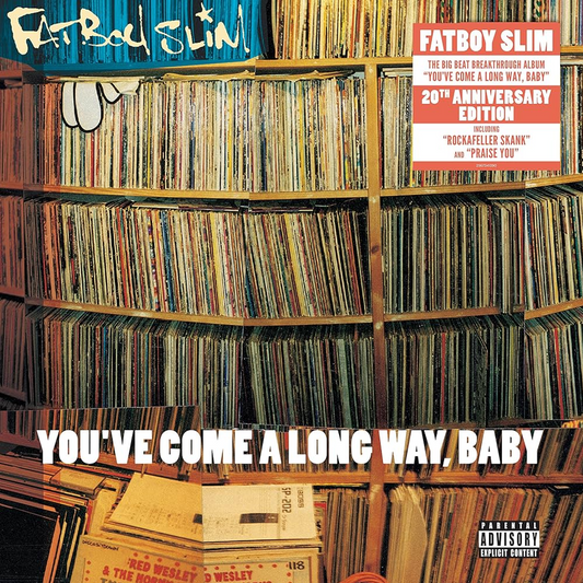 YOU'VE COME A LONG WAY, BABY - FATBOY SLIM