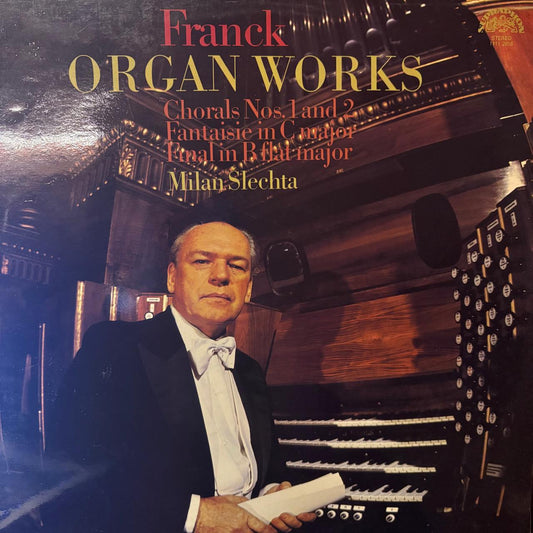Frank Organ Works Chorals Nos. 1&2 Fantaisie in C major Final in B flat major by Milan Slechta