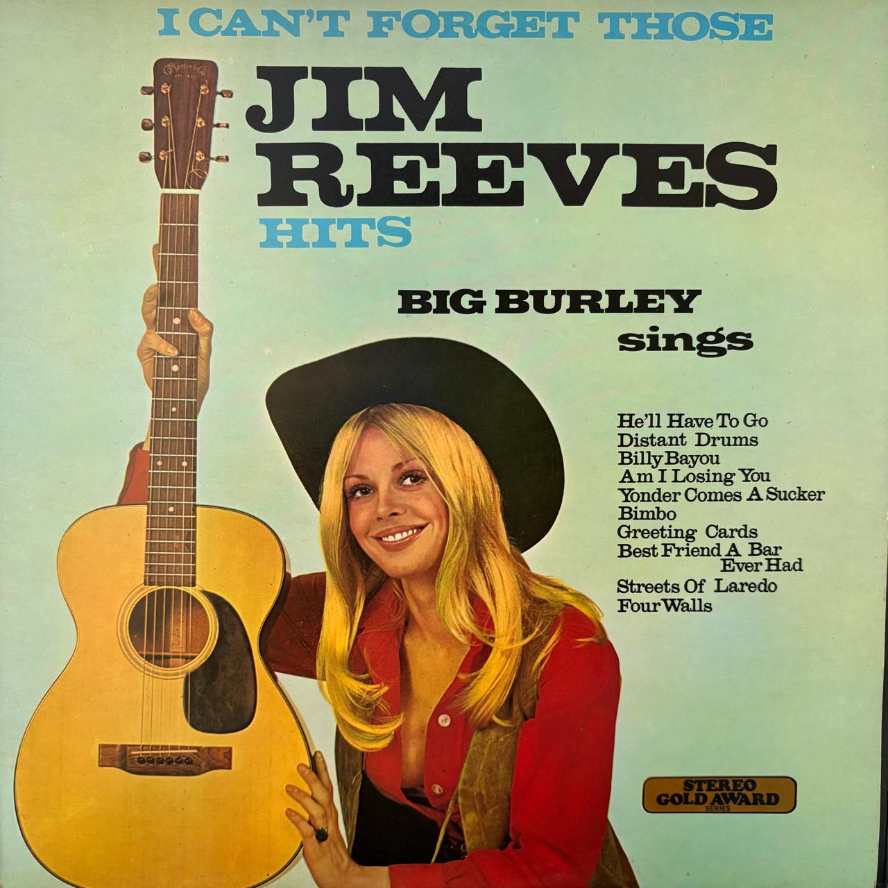 I CANT FORGET THOSE JIM REEVES HITS - BIG BURLEY