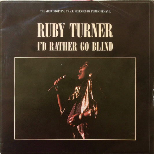 I'D RATHER GO BLIND - RUBY TURNER