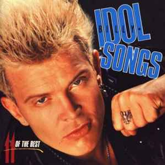 Idol Songs - 11 Of The Best of Billy Idol