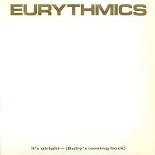It's Alright (Baby's Coming Back) – Eurythmics