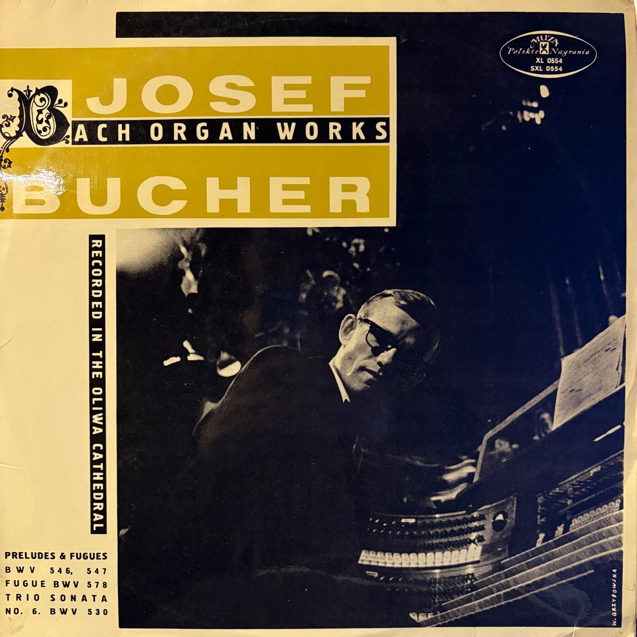 JOSEF BUCHER - BACH ORGAN WORKS