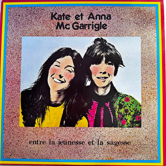 KATE & ANNA McGARRIGLE - ENTRE LE JEUNESSE ET LA SAGESSE