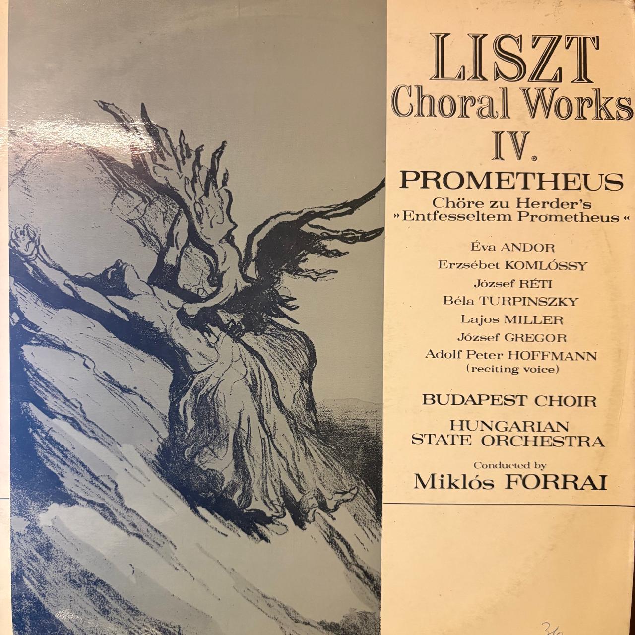 LIZST - CHORAL WORKS IV. PROMETHEUS by Miklos Forrai