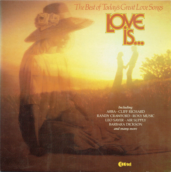 LOVE IS? - ABBA, CLIFF RICHARD, AIR SUPPLY AND MORE
