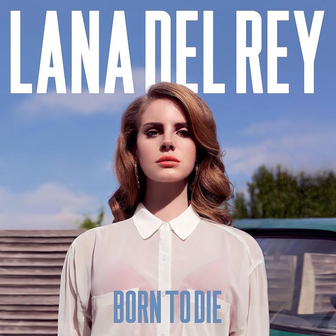 BORN TO DIE - LANA DEL REY