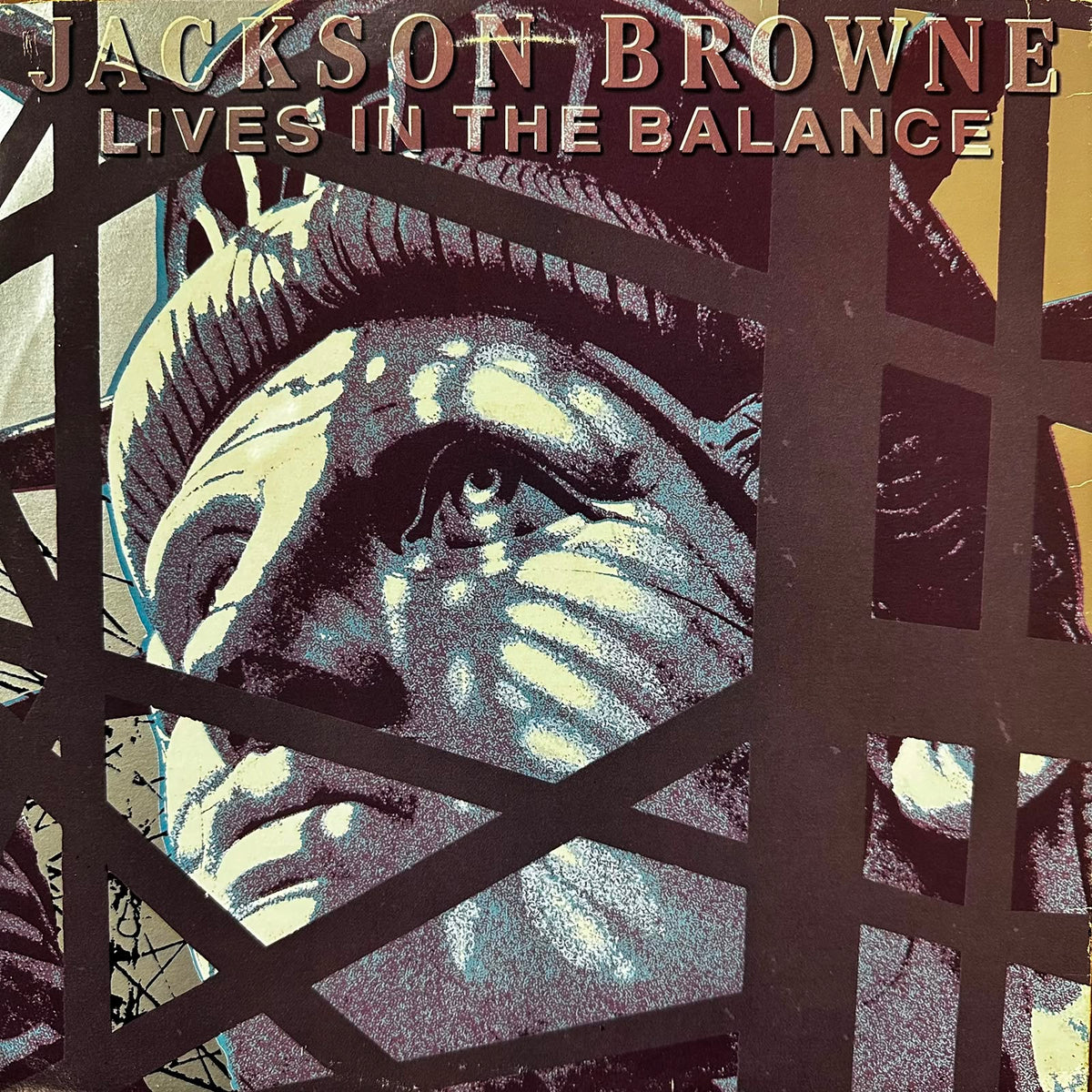 LIVES IN THE BALANCE - JACKSON BROWNE