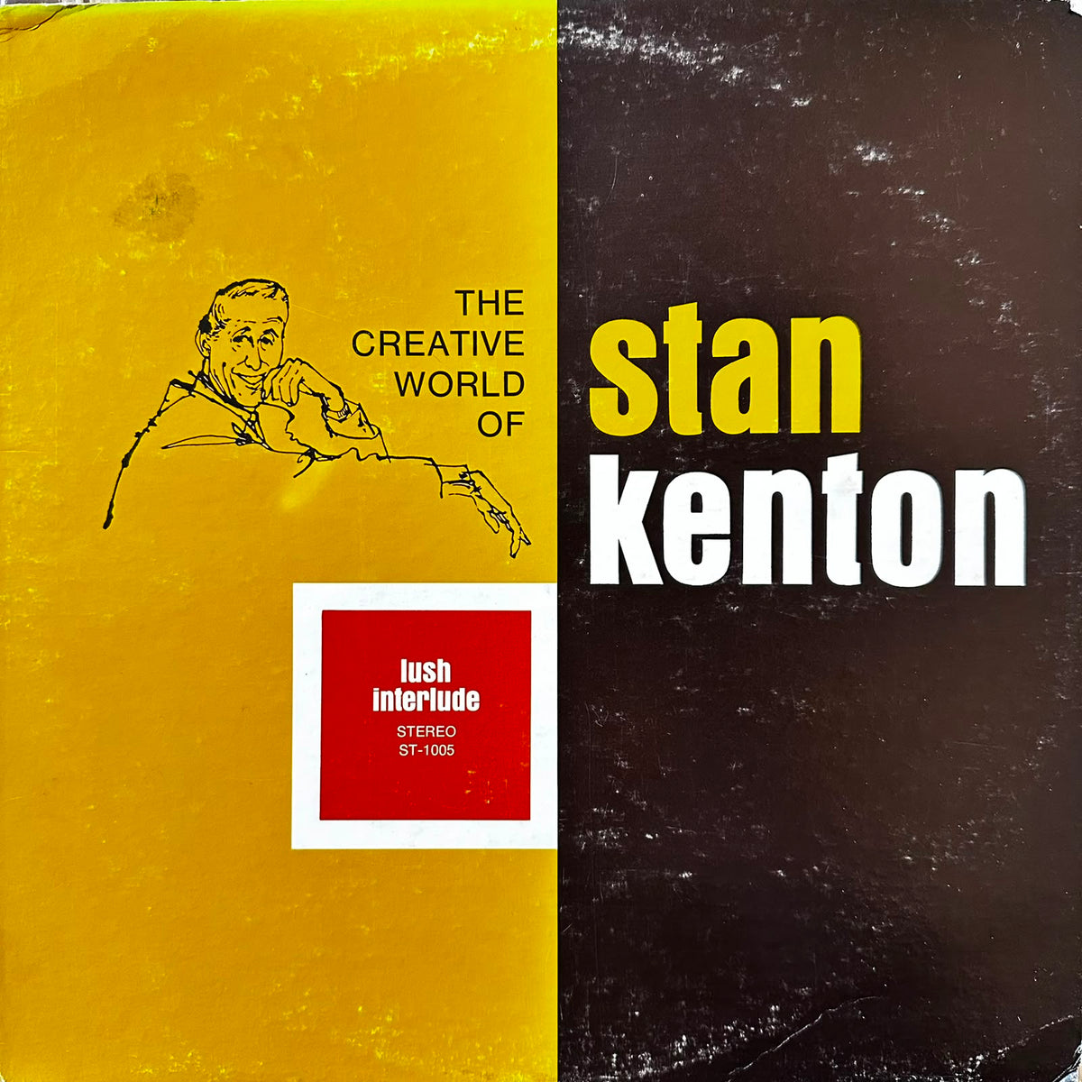 THE CREATIVE WORLD OF - STAN KENTON