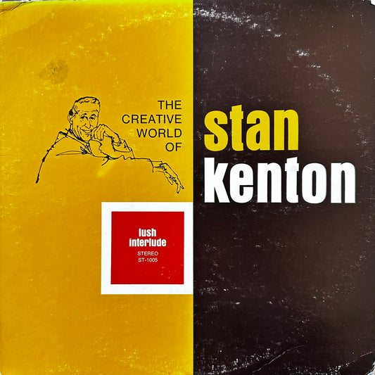 THE CREATIVE WORLD OF - STAN KENTON