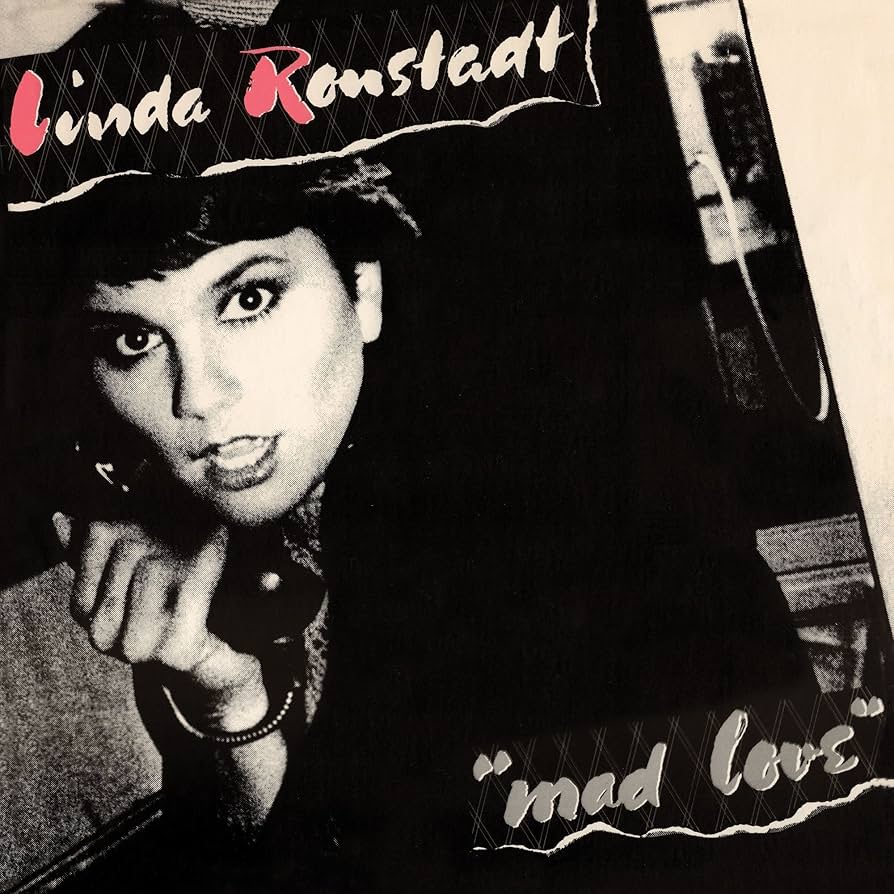 Mad Love - Linda Ronstadt