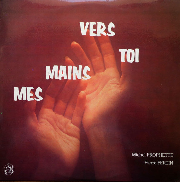 Mes Mains Vers Toi
