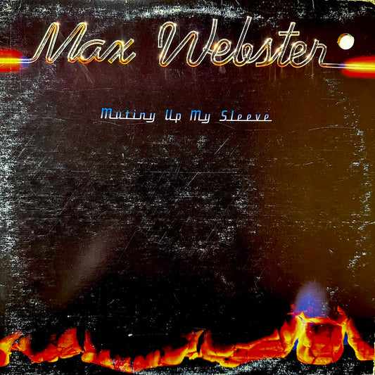 MUTINY UP MY SLEEVE - MAX WEBSTER