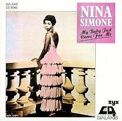 NINA SIMONE - MY BABY JUST CARES FOR ME