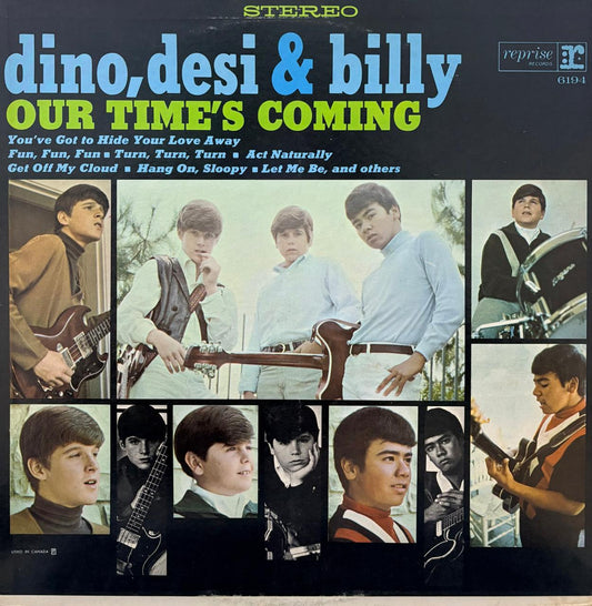 OUR TIME'S COMING- DINO, DESI & BILLY