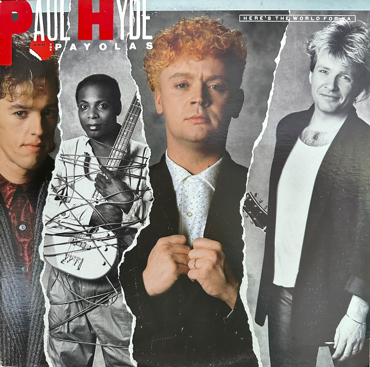 Paul Hyde and the Payolas - Here's the world for ya