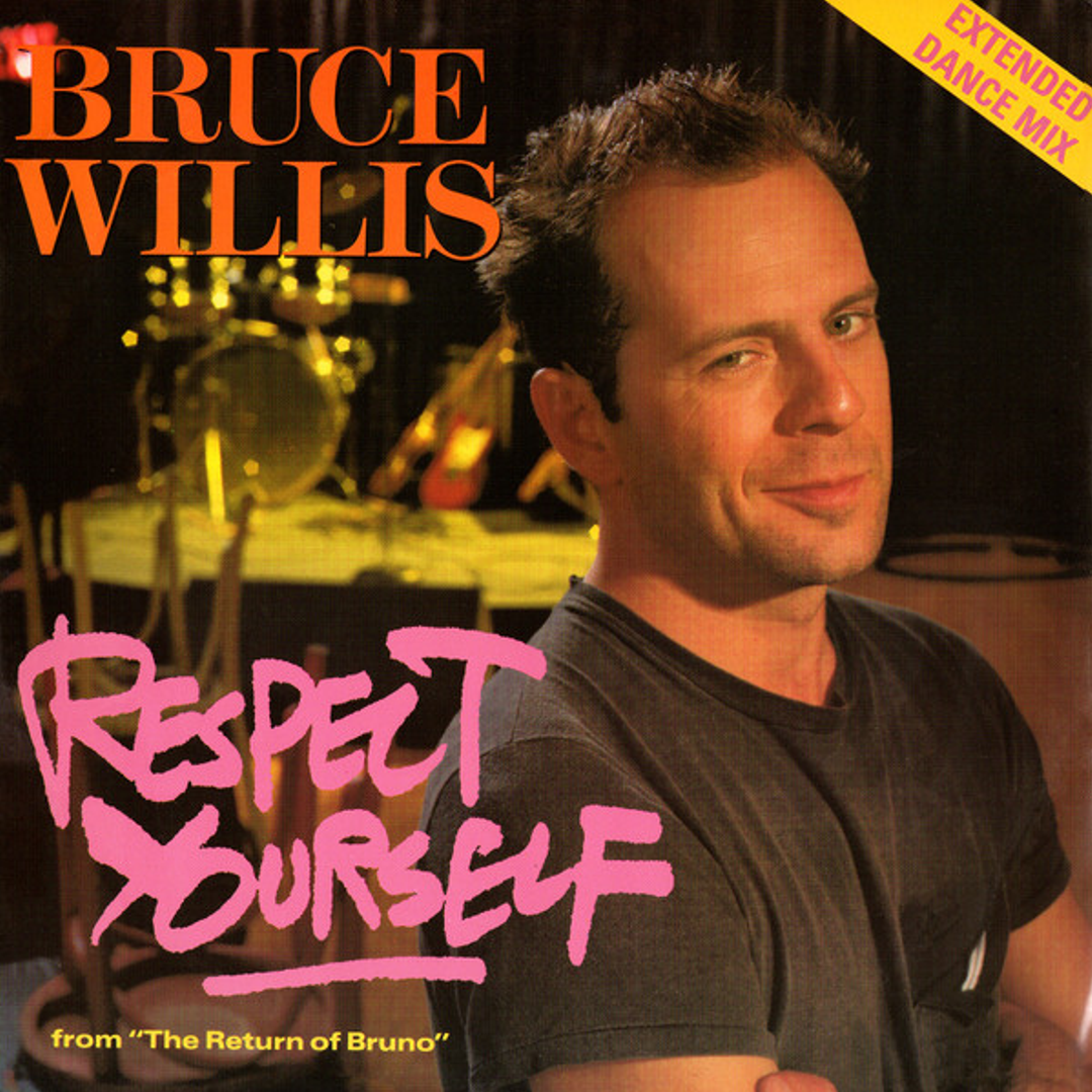 Respect Yourself (Extended Dance Mix) – Bruce Willis