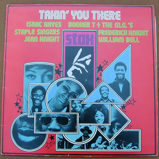 TAKIN' YOU THERE - Booker T & The MG's, William Bell, Soul Children, Carla Thomas, and more.