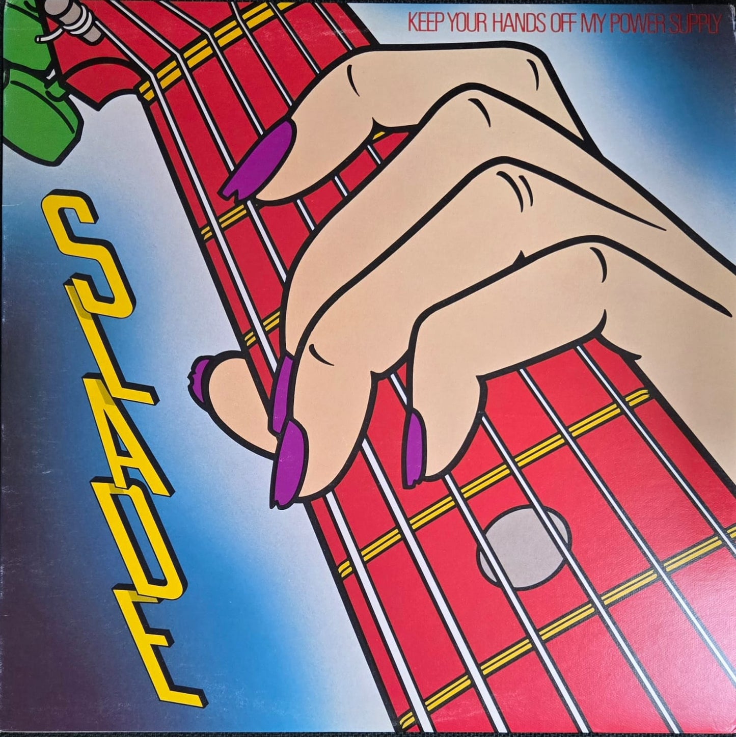 KEEP YOUR HANDS OFF MY POWER SUPPLY - SLADE