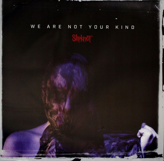 SLIPKNOT - WE ARE NOT YOUR KIND