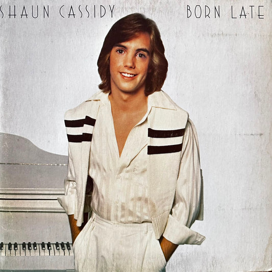 BORN LATE - SHAUN CASSIDY