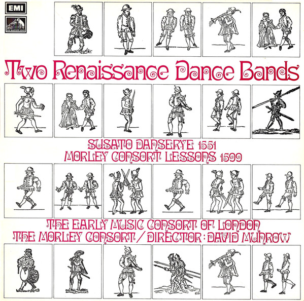 Two Renaissance Dance Bands: Susato Dansereye 1551, Morley Consort Lessons 1599 - Susato, Morley