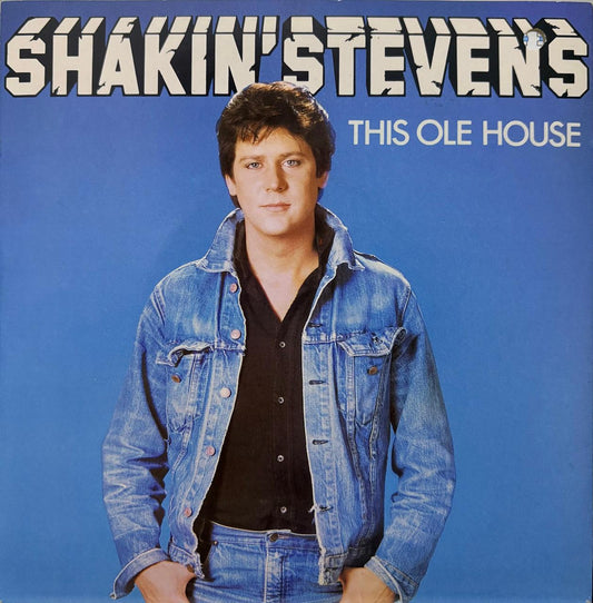 THIS OLE HOUSE - SHAKIN STEVENS