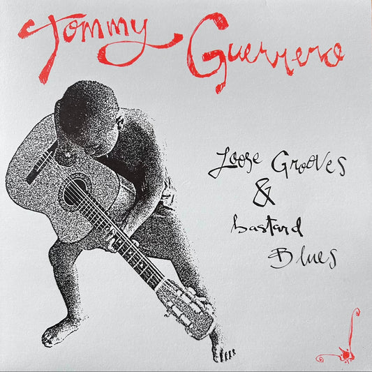 LOOSE GROOVES & BASTARD BLUES - TOMMY GUERRERO