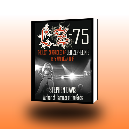 LZ-75: THE LOST CHRONICLES OF LED ZEPPELIN'S 1975 AMERICAN TOUR: ACROSS AMERICAN WITH LED ZEPPELIN